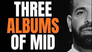Drake's WORST EVER Drop: 3 MID Albums is CRAZY!