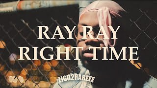 RAY RAY - Right Time ( Official Music Video) [ 🎥 @ziggisbetter ]