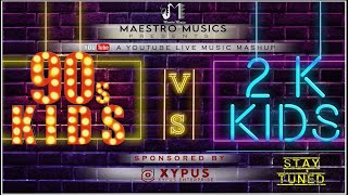 90s KIDS  VS  2K KIDS | XYPUS ENTERPRISES | MAESTRO MUSICS