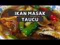 RESEPI MUDAH IKAN MASAK TAUCU