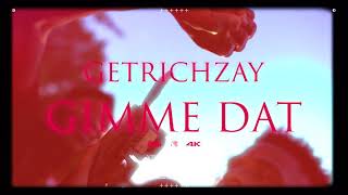 GetRichZay - Gimme That ( official video ) shot by @fyepak