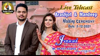 Live Wedding, Arashjot \u0026 Mandeep, Jassi HD Photography, Longowal, M. 98151-53265.....