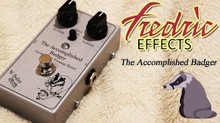 Fredric Effects Accomplished Badger (Best Named Pedal Ever...?!?)