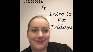 Miscarriage Update and Introduction to Fit Fridays!