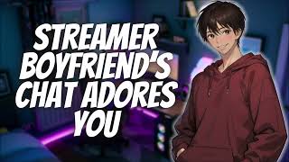 Streamer Boyfriend's Chat Adores You [M4F] [Funny Donations] [Comedic] [Wholesome] ASMR Roleplay