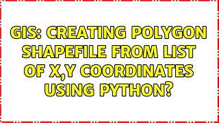 GIS: Creating Polygon Shapefile from list of X,Y coordinates using Python? (4 Solutions!!)