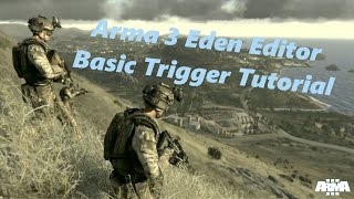 Arma 3 Eden Editor BASIC Trigger Tutorial