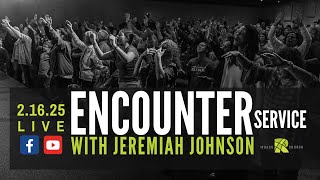 Encounter Service | Jeremiah Johnson | The Roads Church Norris City IL