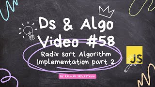 Radix sort algorithm implementation part 2 in data structures and algorithms javascript video #58