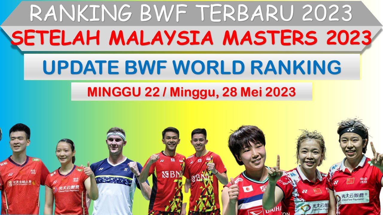 Ranking BWF Terbaru 2023 │ Minggu 22 / Minggu, 28 Mei 2023 │ Setelah ...