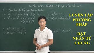 TOÁN 8 – LUYỆN TẬP PHÂN TÍCH ĐA THỨC THÀNH NHÂN TỬ BẰNG PHƯƠNG PHÁP ĐẶT NHÂN TỬ CHUNG - SÁCH MỚI