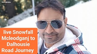 live Snowfall Mcleodganj to Dalhousie travel