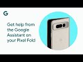 Get help from the Google Assistant on your Pixel Fold