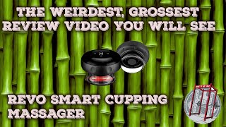 The Grossest Revomadic Smart Cupping Review