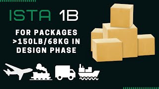 ISTA 1B | For Packages Over 150 LB/68 kg in design phase