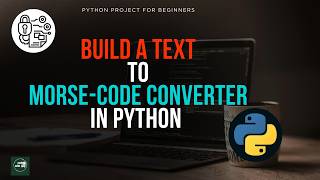 Python Text to Morse Code Converter | Beginner Python Project