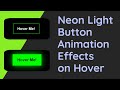 Neon Light Button Animation Effects on Hover using HTML and CSS