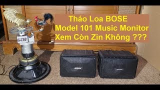 Tháo Loa Bose Model 101 Music Monitor Ra Xem Còn Zin Không