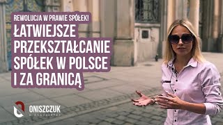 Czy spółka może zniknąć z KRS? Korzyści ze zmian w KSH dla Twojego biznesu┃Oniszczuk \u0026 Associates