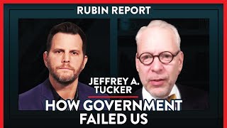 Media Fueled Panics, Govt Failure & Defying Lockdown | Jeffrey A. Tucker | POLITICS | Rubin Report