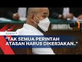 Jaksa Tegas ke Baiquni Wibowo, Tak Semua Perintah Atasan Harus Dilaksanakan!