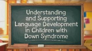 Understanding and Expression of Language in Down Syndrome kids