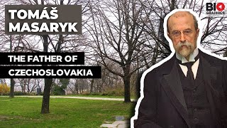 Tomáš Masaryk: The Father of Czechoslovakia