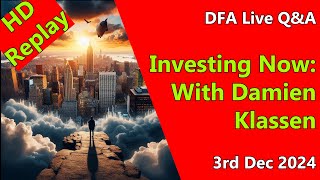 DFA Live Q\u0026A HD Replay: Investing Now: With Damien Klassen