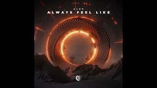 Alok - Always Fell Like (Official Audio)