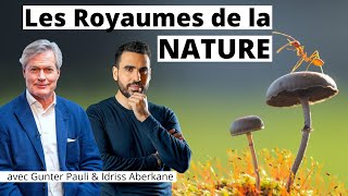 Les 5 Royaumes de la Nature | Gunter Pauli et Idriss Aberkane