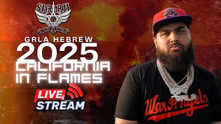 CALIFORNIA IS IN FLAMES! 2025 HAS BEEN CRAZY! GRLA HEBREW BREAKS IT ALL DOWN LIVE