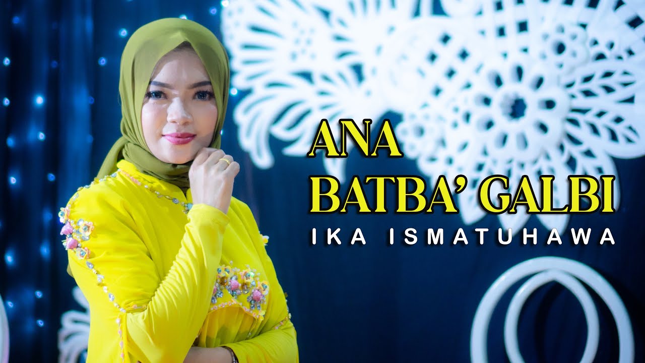 Cover By Ika Ismatul Hawa Ana Batba Galbi Live Ika Entertainment