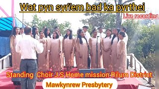 Standing Choir Home Mission Rilum District ||Jingiaseng Samla Mawkynrew presbytery ha ksanrngi 2025