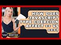 How Does JavaScript Type Coercion Affect == Vs ===? - JavaScript Toolkit