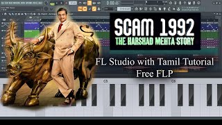 Scam 1992 Bgm | FL Studio Tamil Tutorial | Keyboard Notes | Achint Thakkar | The Harshad Mehta Story