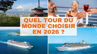 Quel Tour du Monde 2026 choisir en MSC et Costa ?