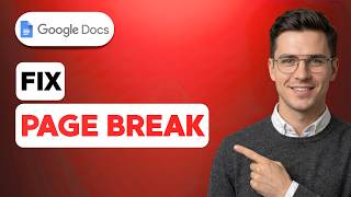 How to Fix Google Docs Page Break [2026 Full Guide]