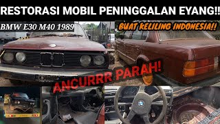 RESTORASI BMW PENINGGALAN EYANG BUAT KELILING INDONESIA | BMW M40 E30 1989 | HANCUR PARAH!! EPS1