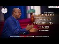 Walking in Peace in Troubled Times ( Second Service) by Rev. Tunde Bolanta