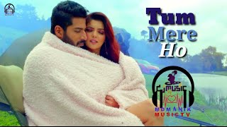 Tum Mere Ho Bollywood music song Tum Mere Ho Mere Rahana Musa Tu Mera 2021 full HD music song