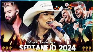 SERTANEJO 2024 | TOP 100 Musicas Sertanejas Mais Tocadas | As Melhores Musicas S