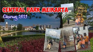 Central Park Meikarta 2021 || Jalan - Jalan ke Meikarta Bareng Bude Super Heboh Part 1