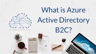 What is Azure Active Directory B2C?