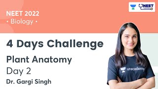 4 Days Challenge 🔥  Plant Anatomy - Day 2 | NEET 2022 |  Dr Gargi Singh