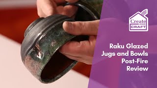 Raku Glazed Jugs and Bowls Post Fire Review | Pottery | Create and Craft