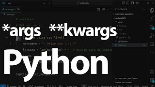 Python: *args e **kwargs em 5 minutos!