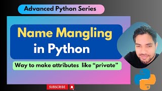Name Mangling in Python | Private Attributes in Python Object | Advanced Python Series| #python