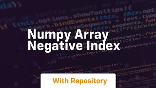 numpy array negative index