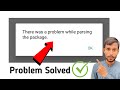 how to solve parsing package problem in android | how to fix parsing package error on android