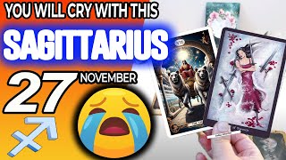 Sagittarius ♐😭 YOU WILL CRY WITH THIS 😭 horoscope for today NOVEMBER 27 2024 ♐ #sagittarius tarot